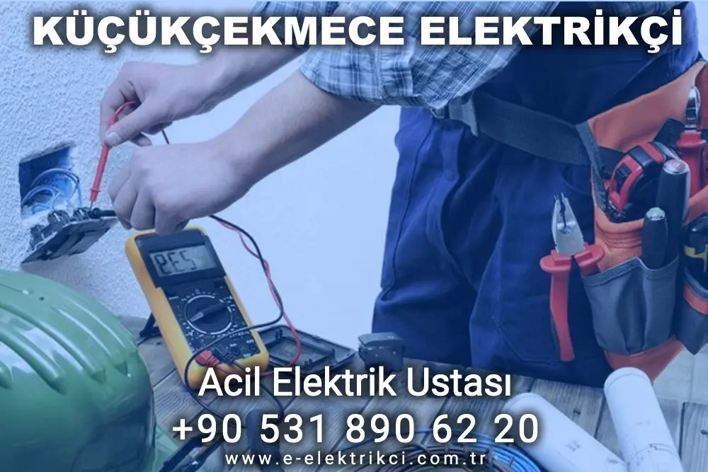 Küçükçekmece elektrikçi