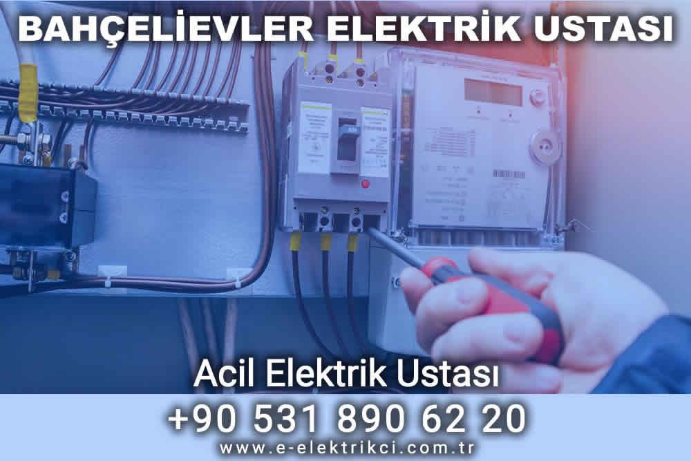 Bahçelievler Elektrik Ustası